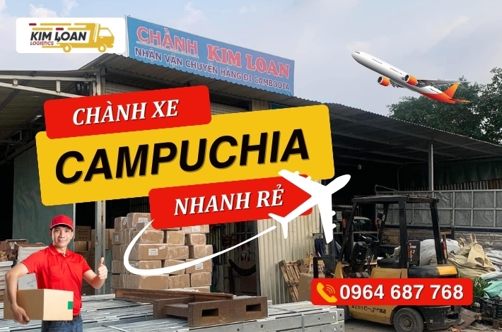 Chành xe gửi hàng đi Campuchia uy tín, nhanh chóng, giá cước rẻ – Kim Loan Logistic